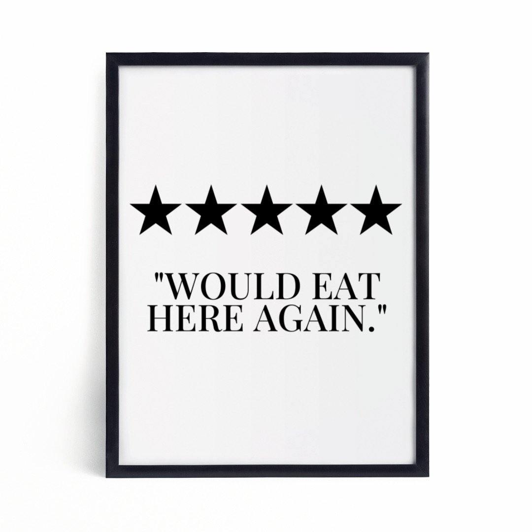 “5 Stars - Would eat here again” Quote Print - Chic Prints