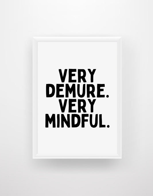 Very demure, very mindful print