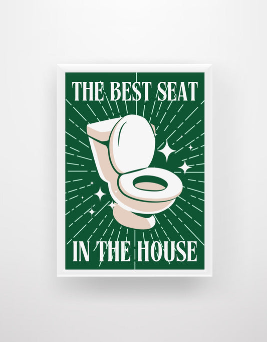 The Best Seat in The House - Bathroom Quote Print