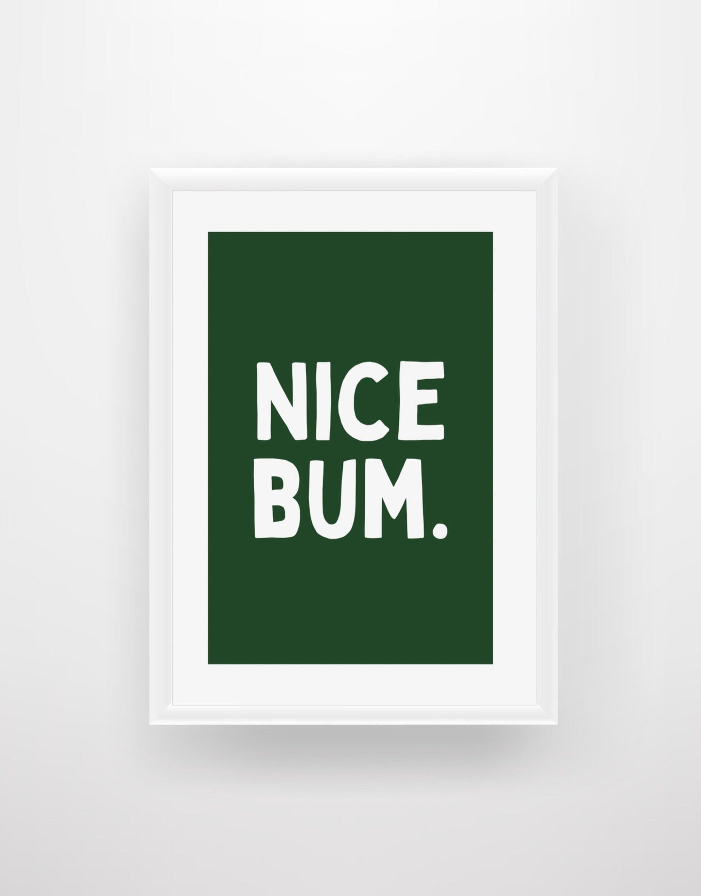 Nice Bum. (Green) - Quote Print