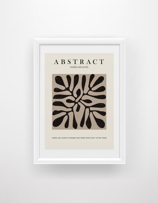 Abstract (There are always flowers there for those who want to see them)- Henri Matisse - Chic Prints