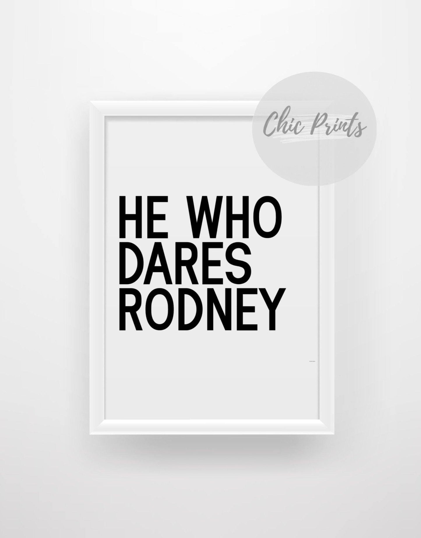 He who dares Rodney print - Chic Prints