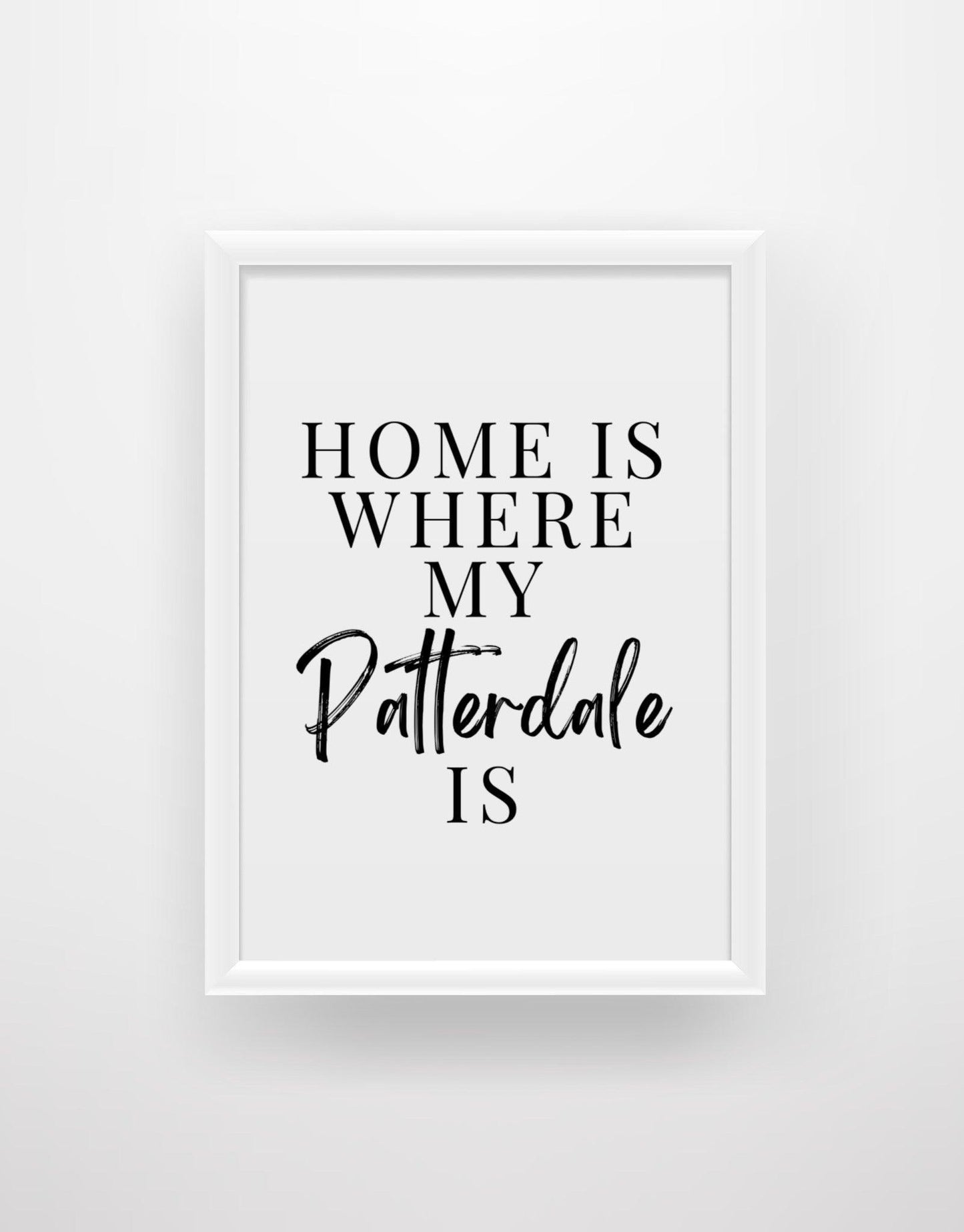 Home is where my Patterdale is - Chic Prints