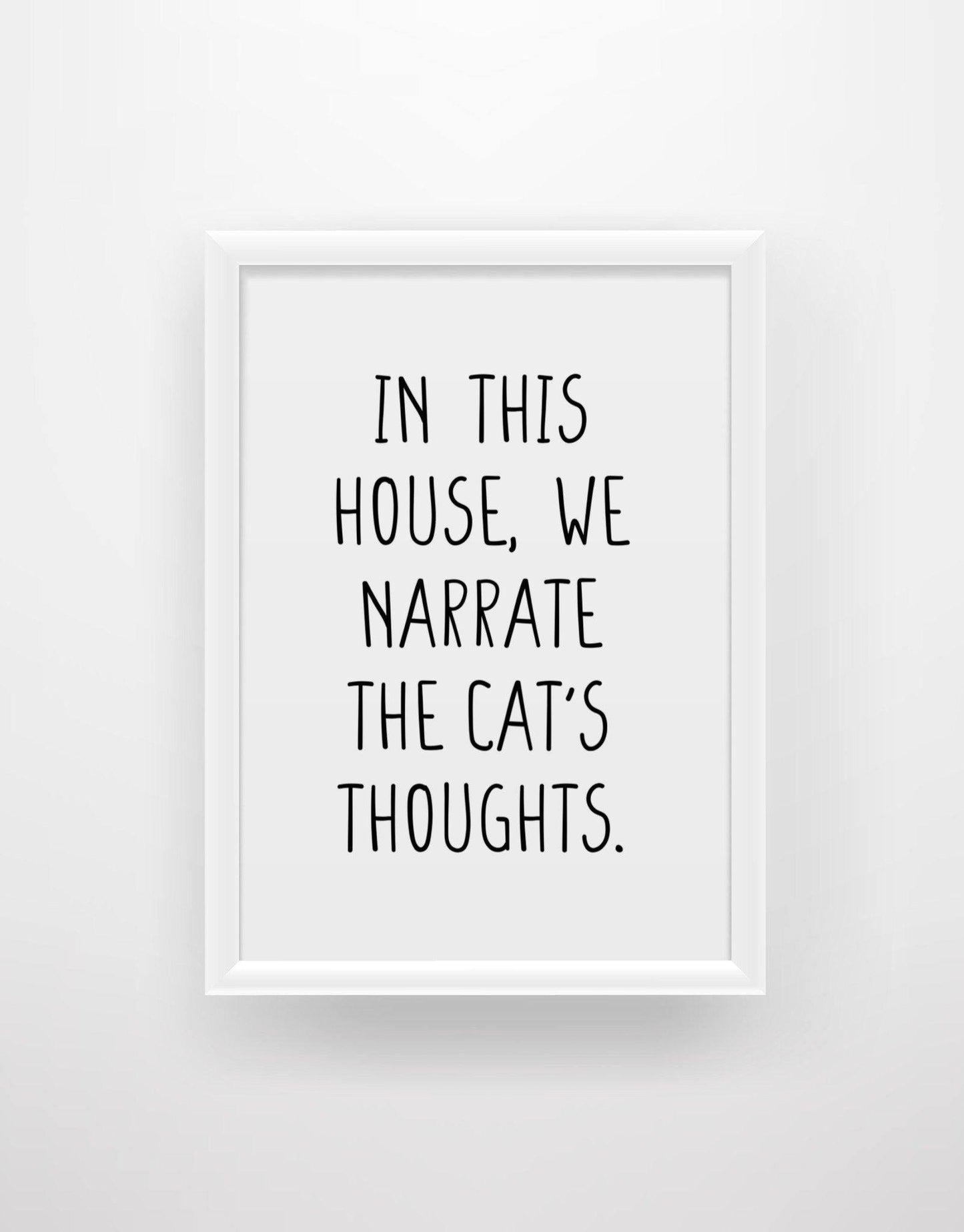 In this house we narrate the cat’s thoughts - Chic Prints