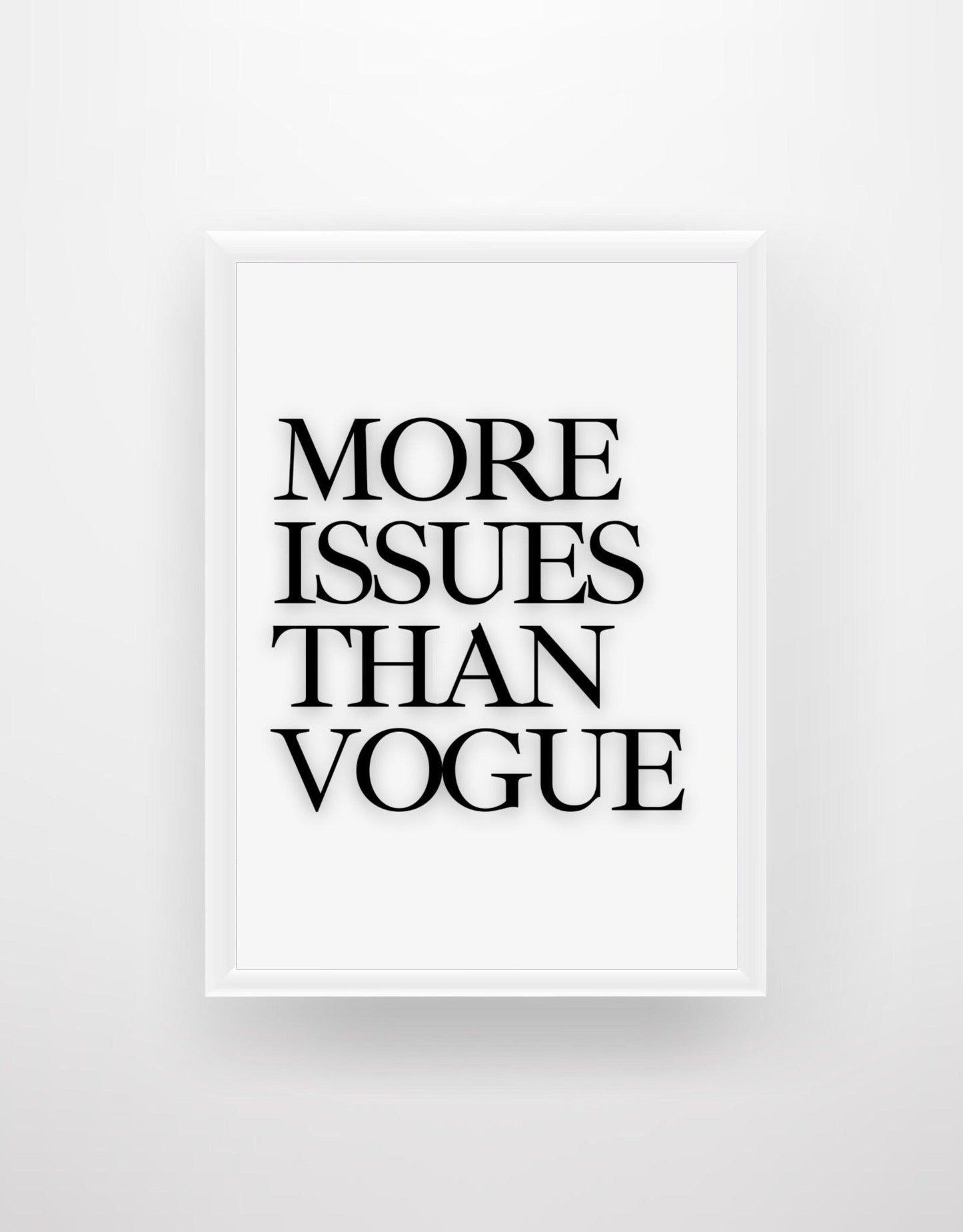 More Issues Than Vogue. - Chic Prints