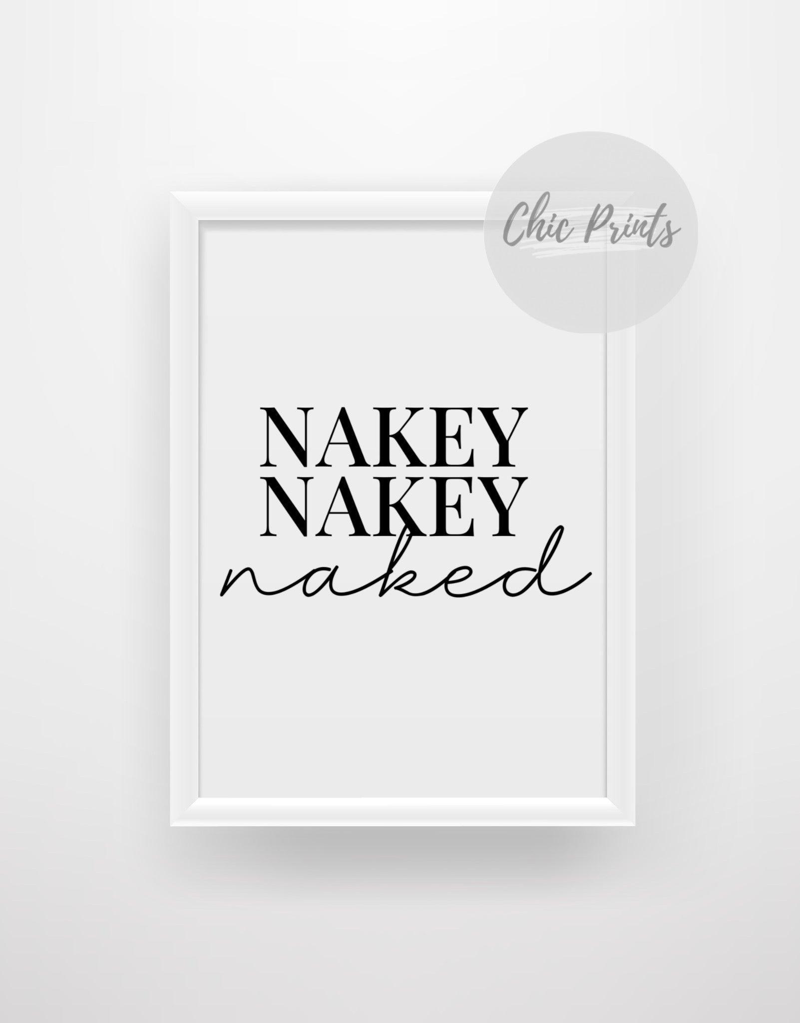 Nakey nakey naked - Chic Prints