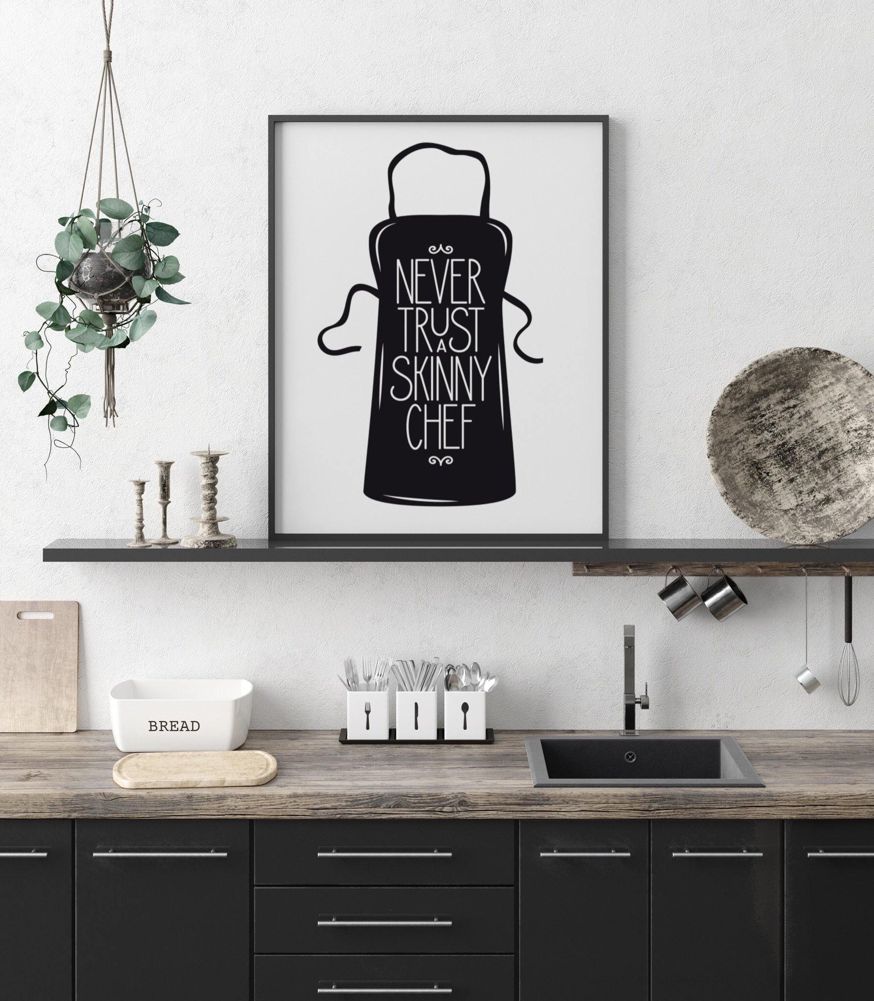 Never trust a skinny chef - Kitchen Print - Chic Prints