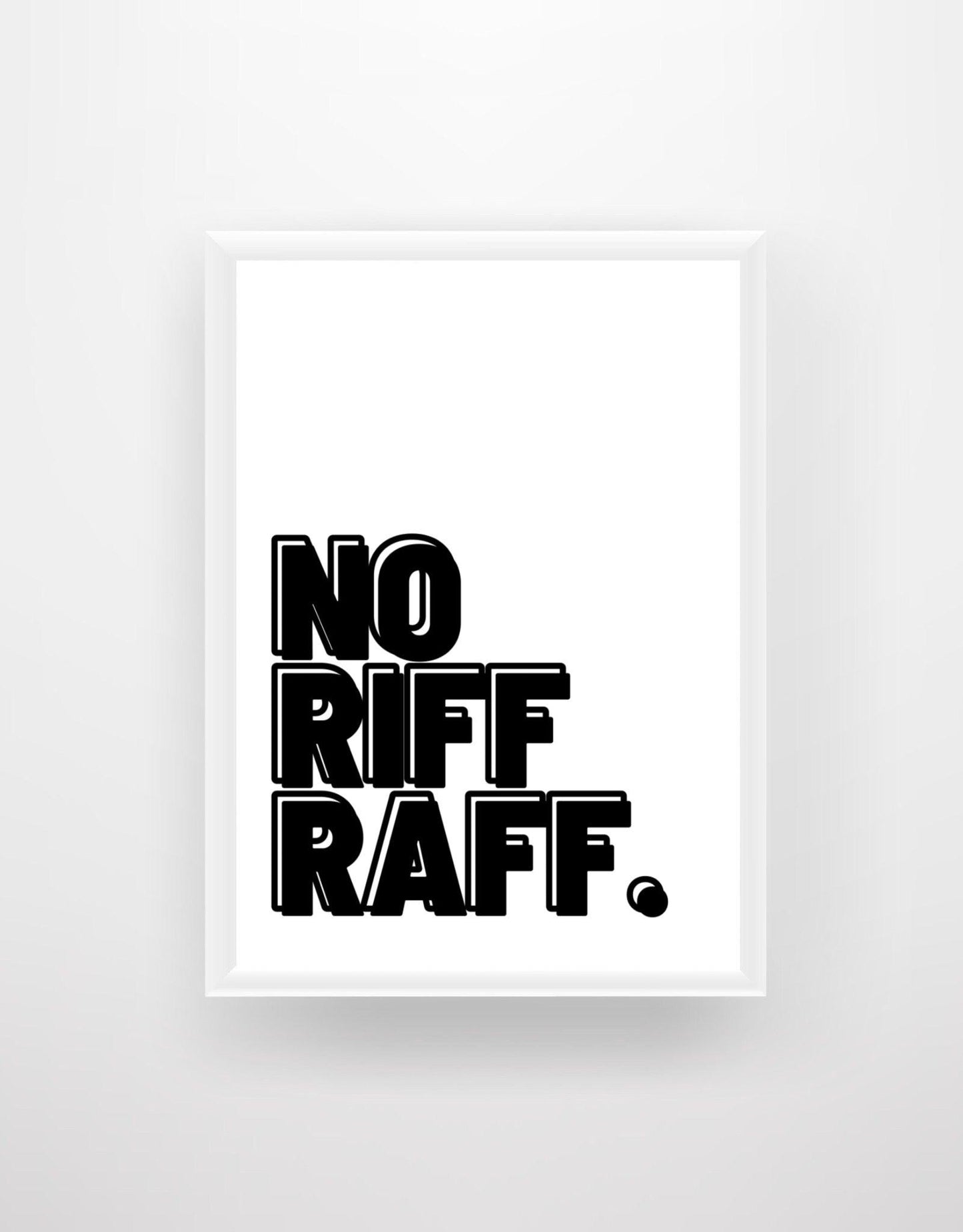 No Riff Raff - Chic Prints