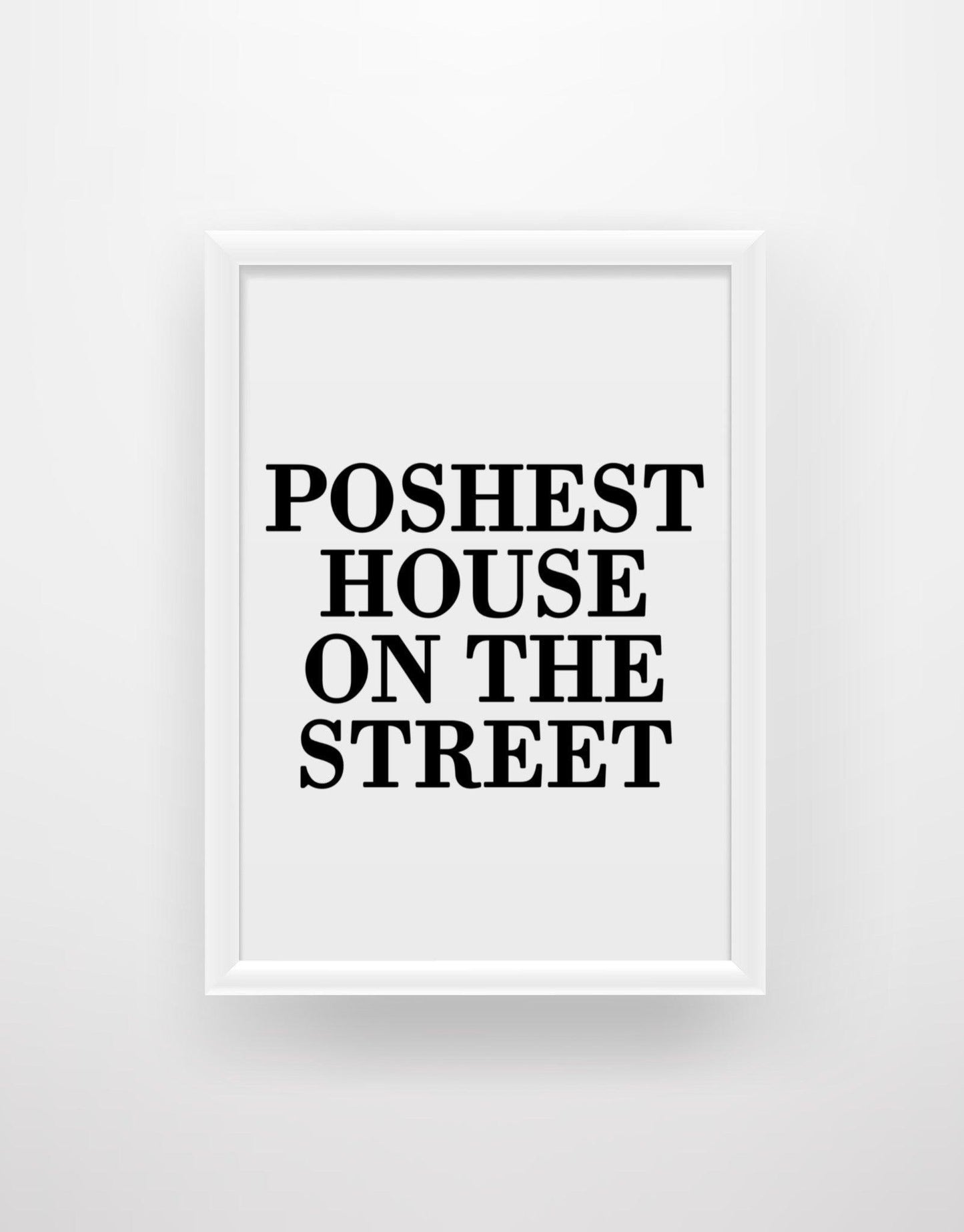 Poshest house on the street - Chic Prints