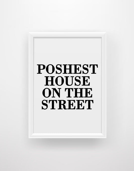 Poshest house on the street - Chic Prints