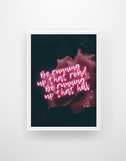 Running up that Hill - Neon Sign Lyrics Print - Chic Prints