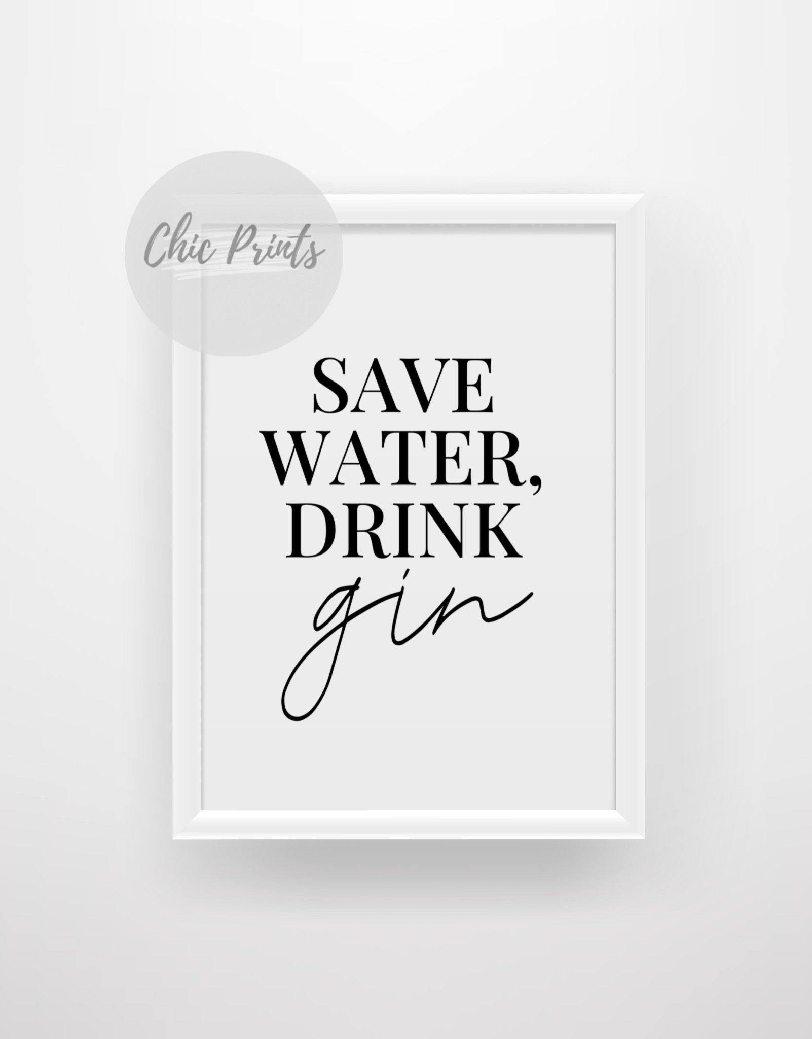 Save water drink gin - Quote print - Chic Prints