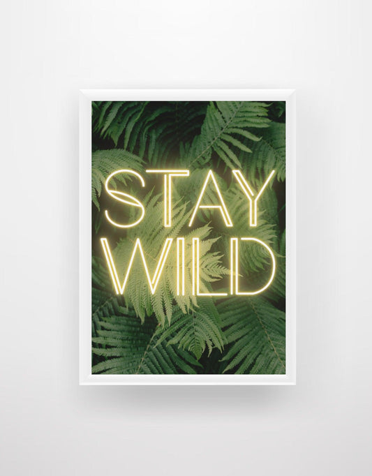 Stay Wild - Neon Sign Lyrics Print - Chic Prints