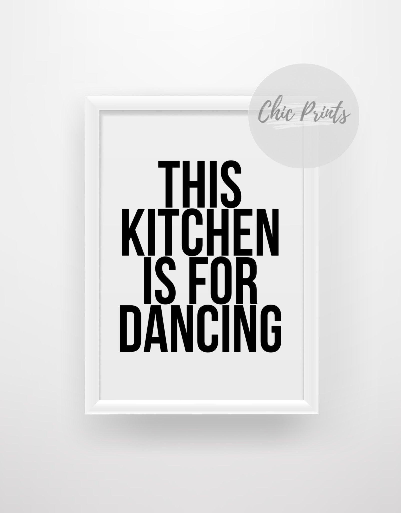 This kitchen is for dancing 2 - Chic Prints