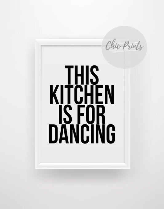 This kitchen is for dancing 2 - Chic Prints