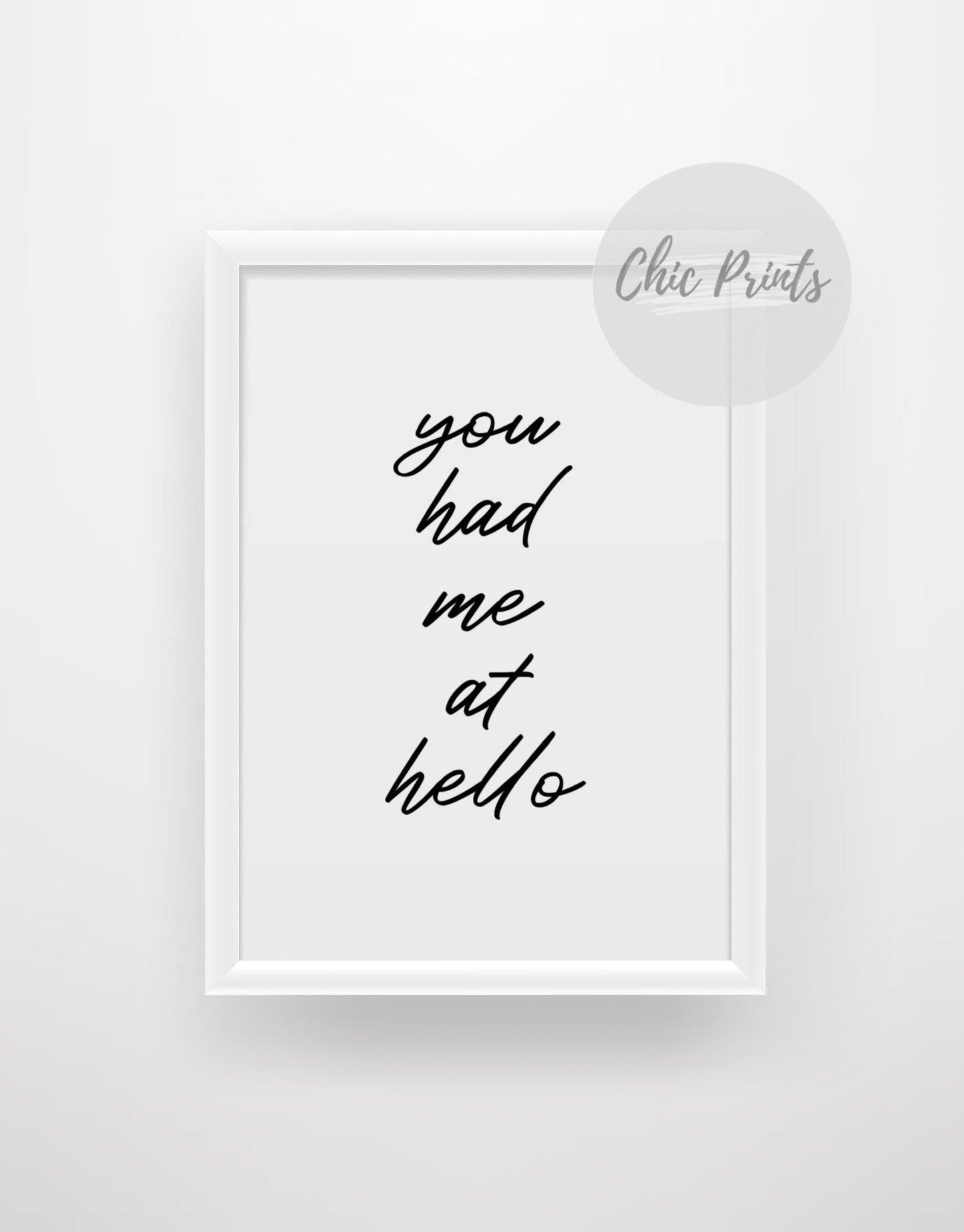 'You Had Me At Hello' - Quote Print - Chic Prints