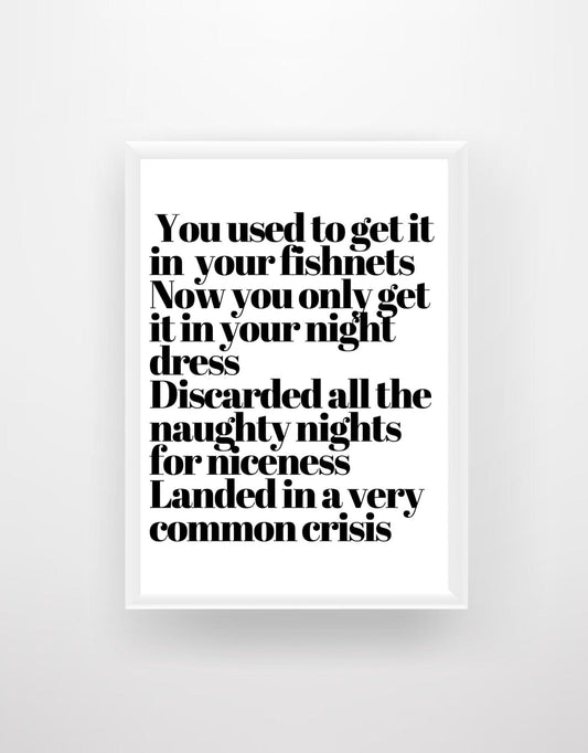 You used to get it in your fishnets... - Arctic Monkeys Lyrics Print - Chic Prints